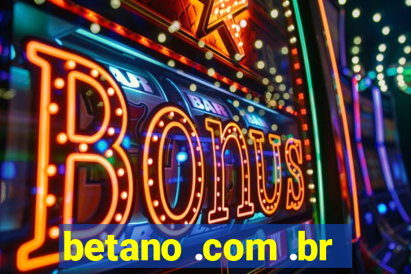 betano .com .br